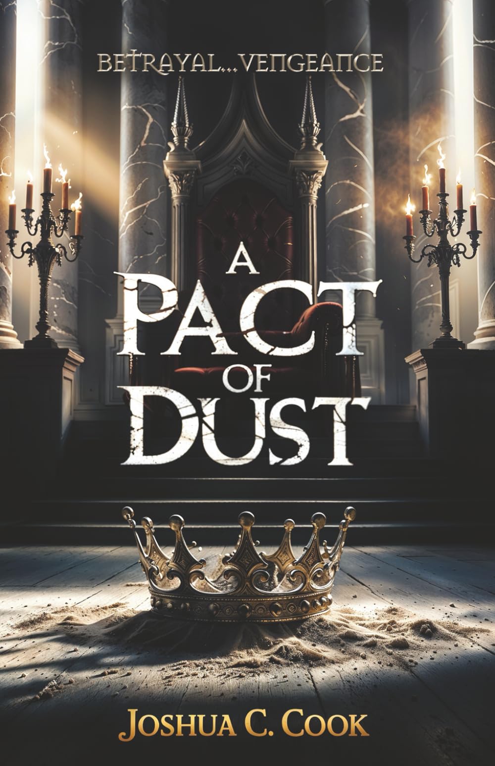 A Pact of Dust: Betrayal. Anger. Revenge. (Dust, Ash and Sand)