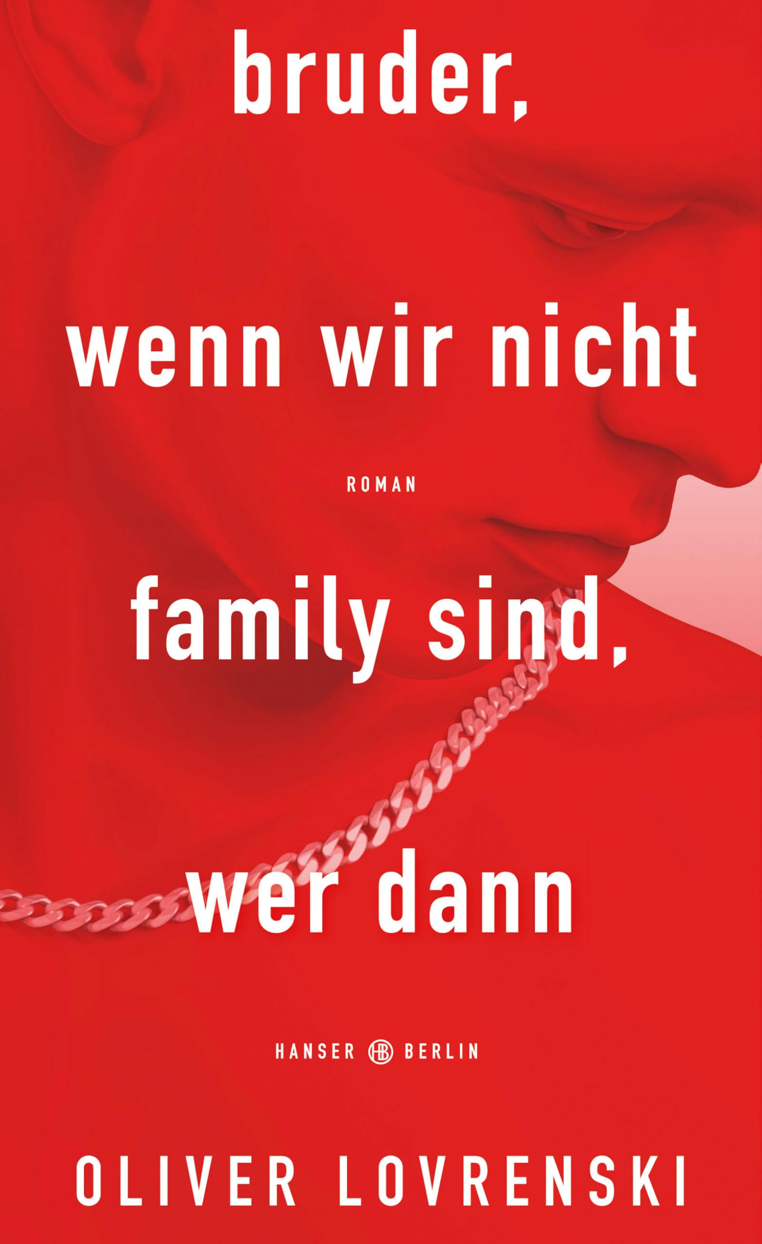 bruder, wenn wir nicht family sind, wer dann: Roman