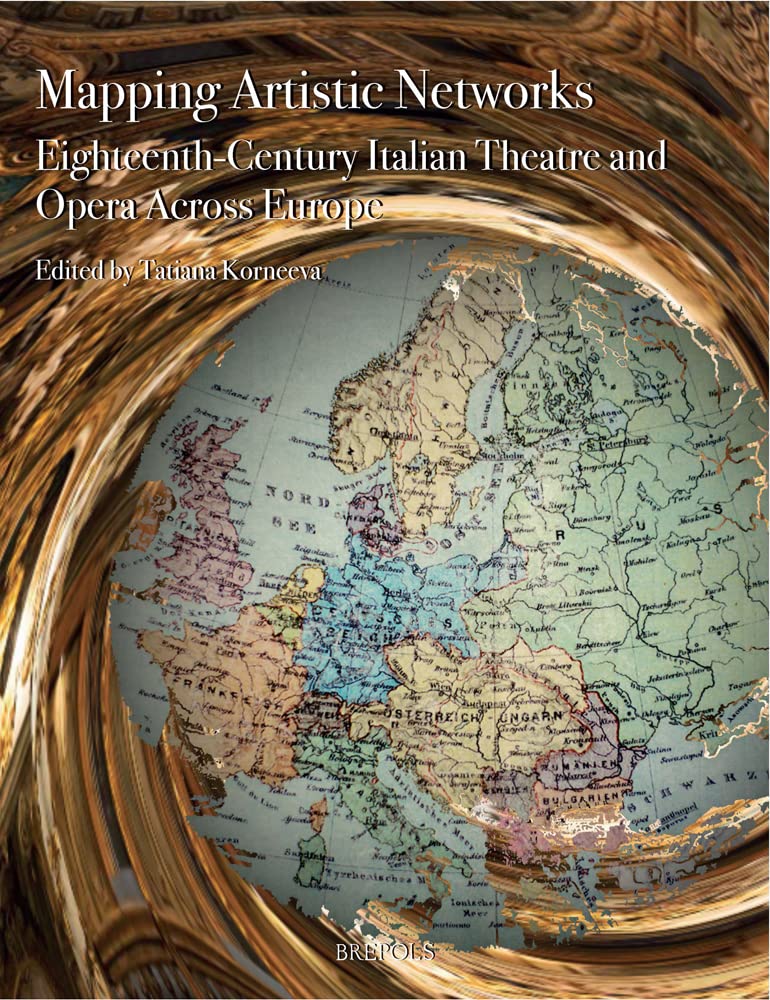 Artistic Networks Italian Theatre opera rare ouvrage academique Europe siecle 18
