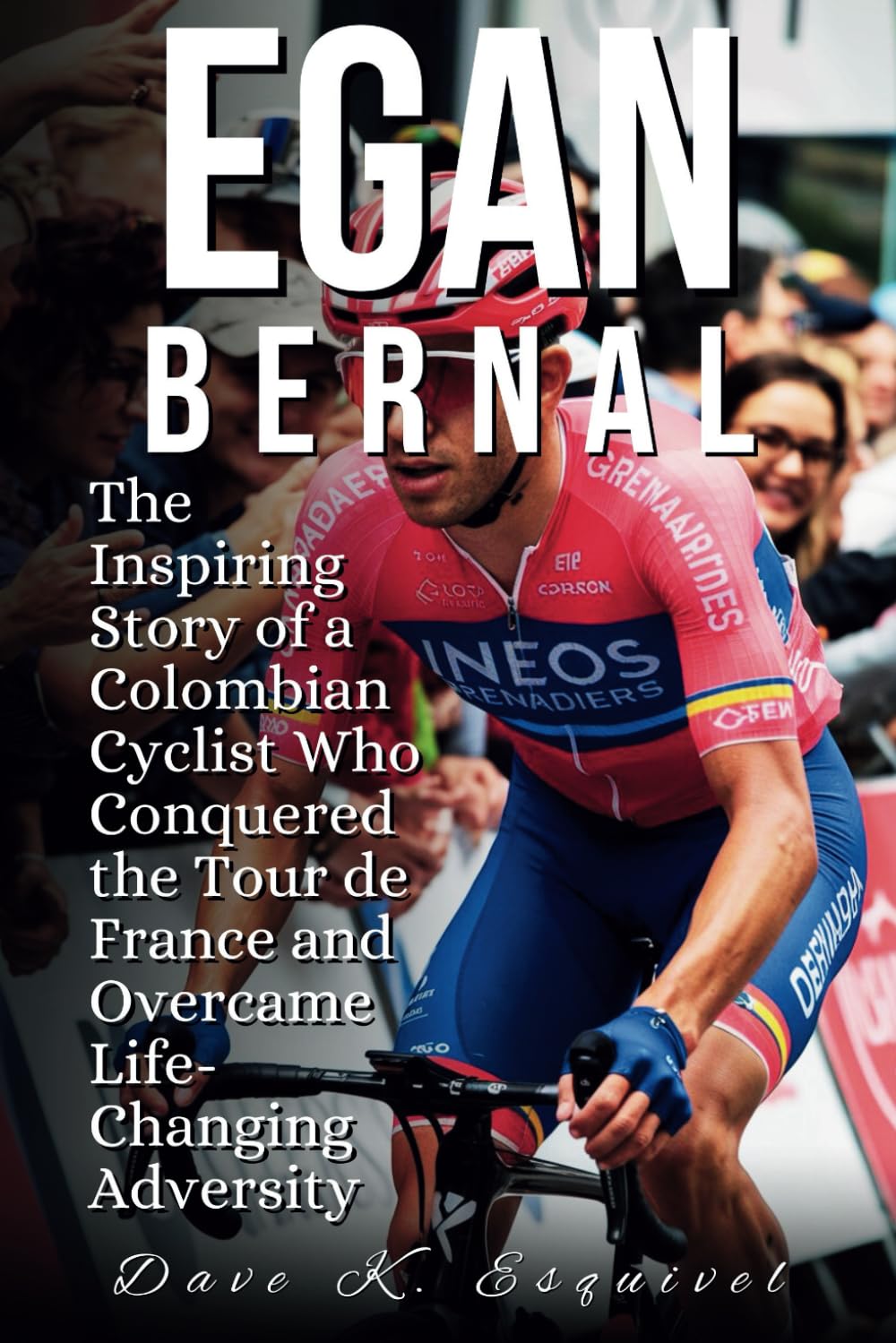 Egan Bernal: The Inspiring Story of a Colombian Cyclist Who Conquered the Tour de France and Overcame Life-Changing Adversity