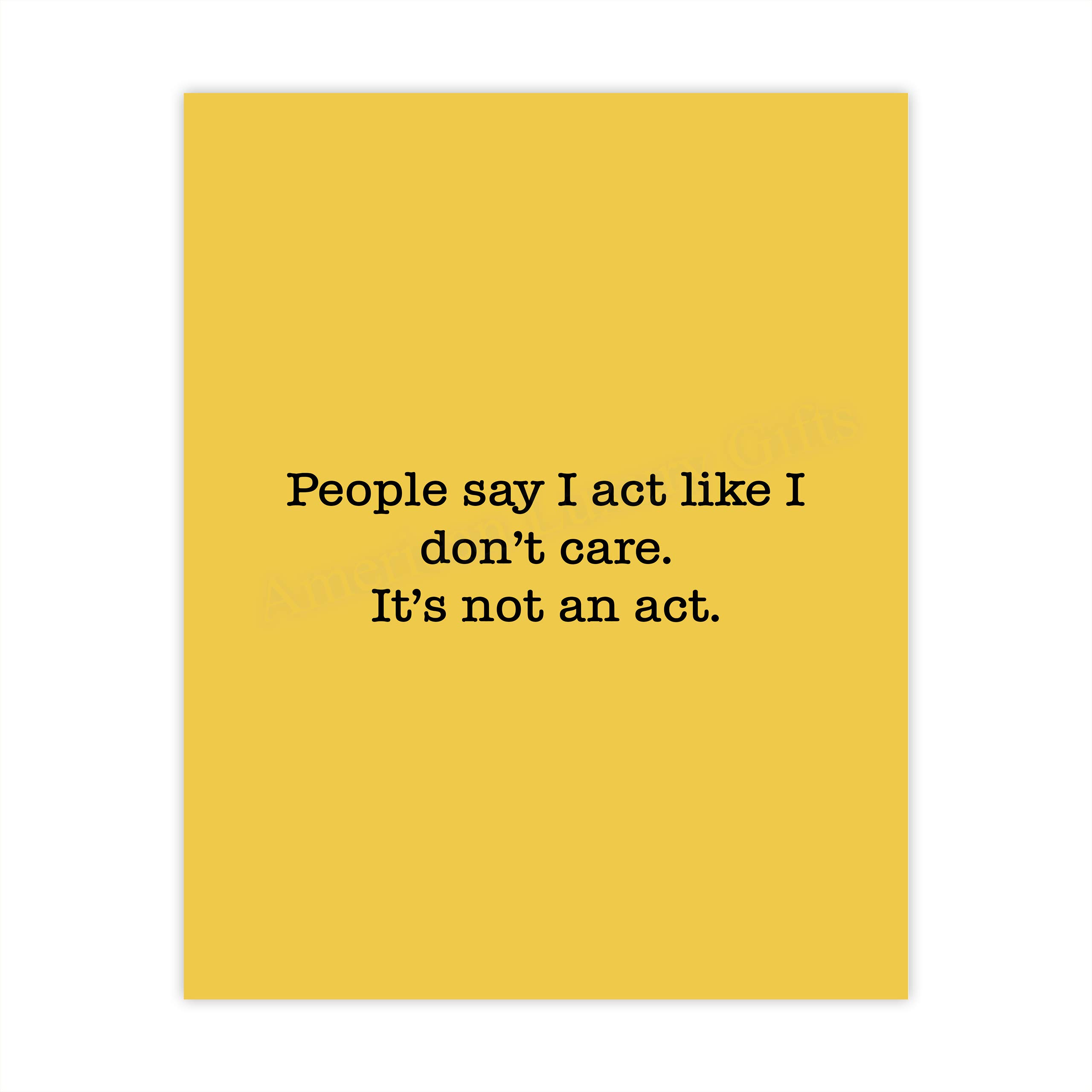 Act Like Don't Care - Funny Wall Art Sign, This Sarcastic Typographic Wall Decor Print is Ideal Humorous Gift for Home, Office, Shop, Bar, or Man Cave Decor & Great Novelty Sign! Unframed - 8X10