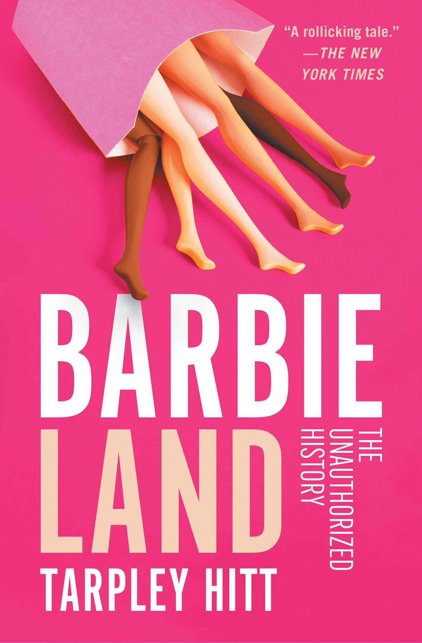 Barbieland: The Unauthorized History: Hitt, Tarpley: 9781668031827
