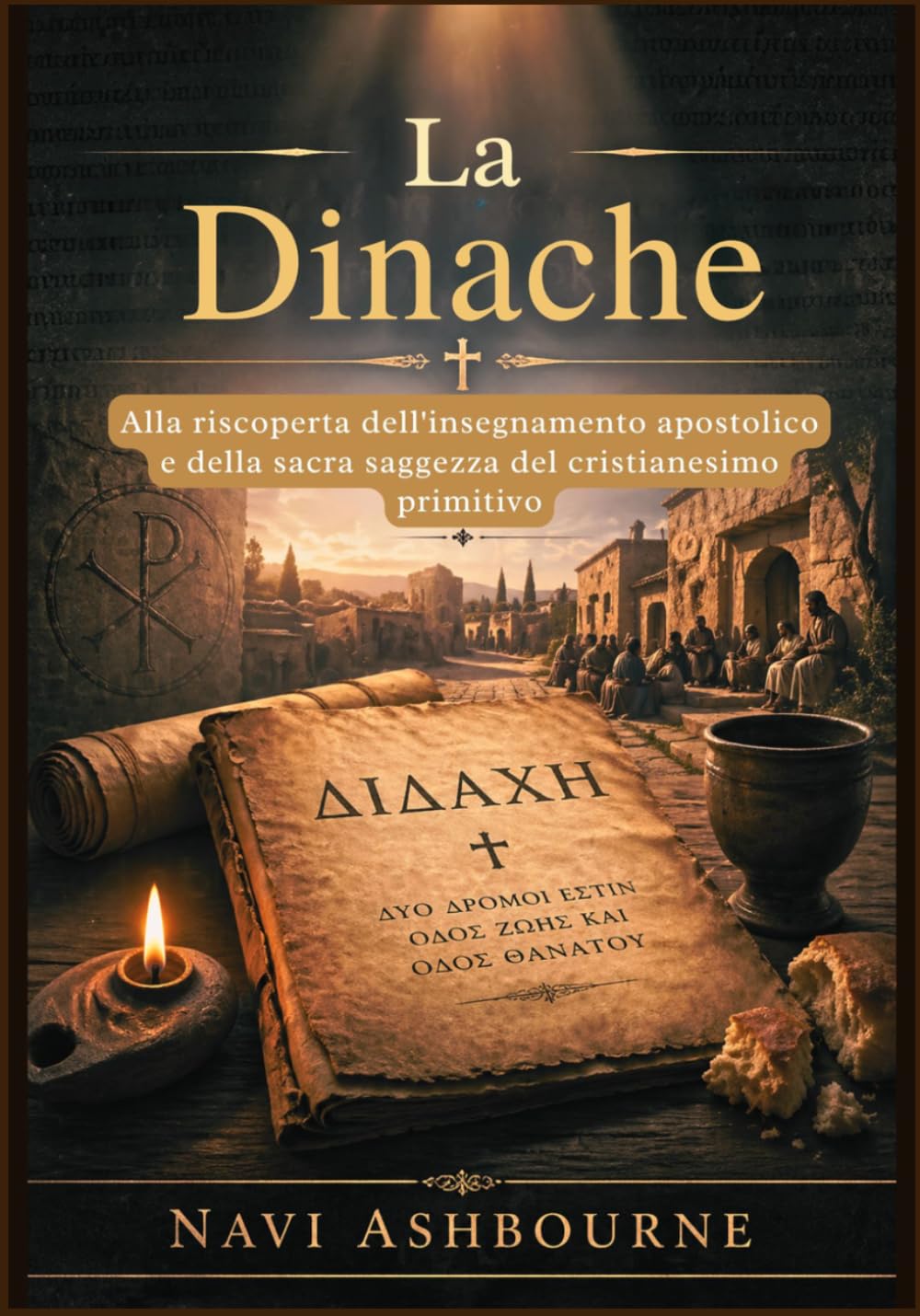 La Dinache: Alla riscoperta dell'insegnamento apostolico e della sacra saggezza del cristianesimo primitivo