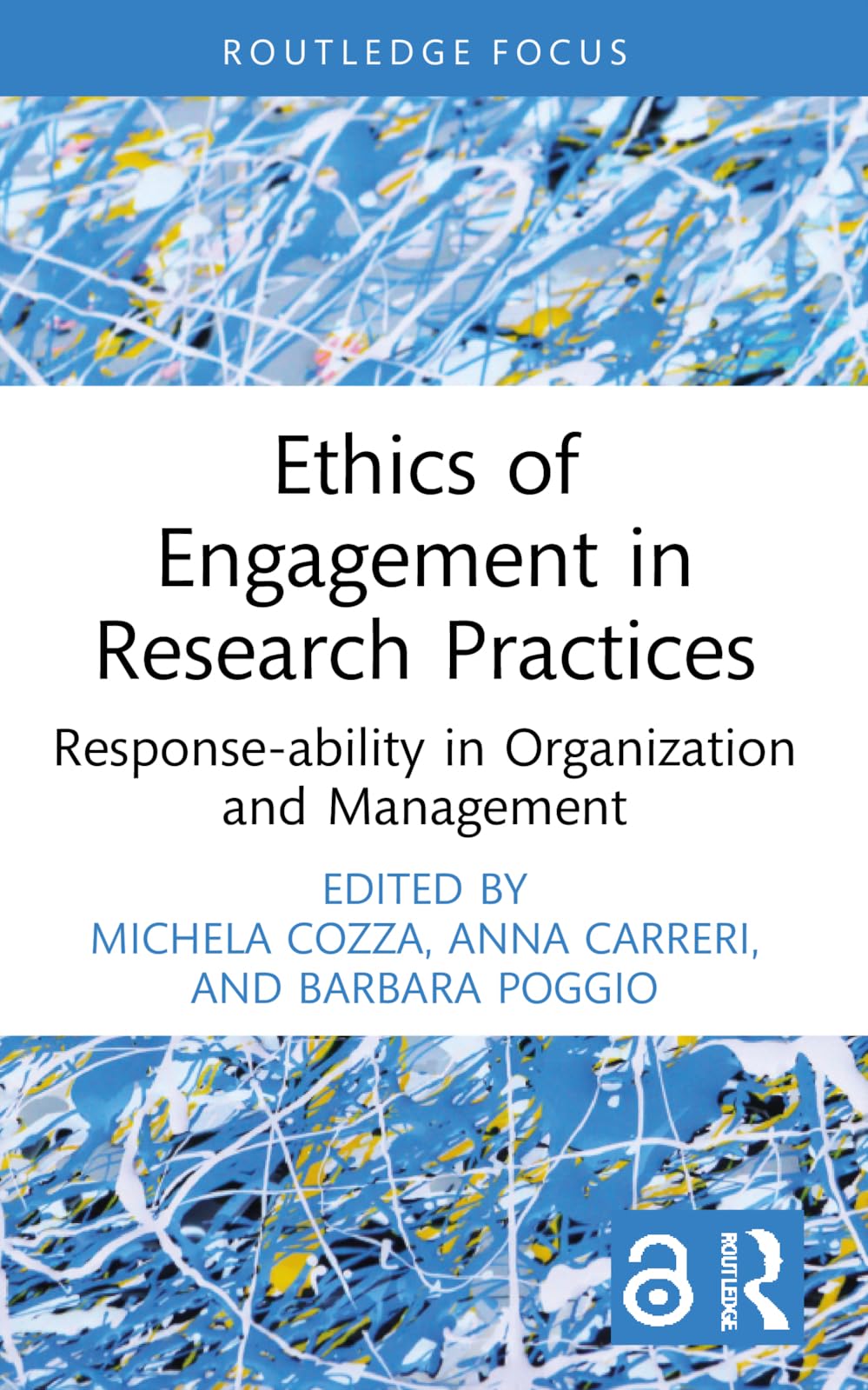 Ethics of Engagement in Research Practices: Response-ability in Organization and Management (Routledge Focus on Women Writers in Organization Studies)