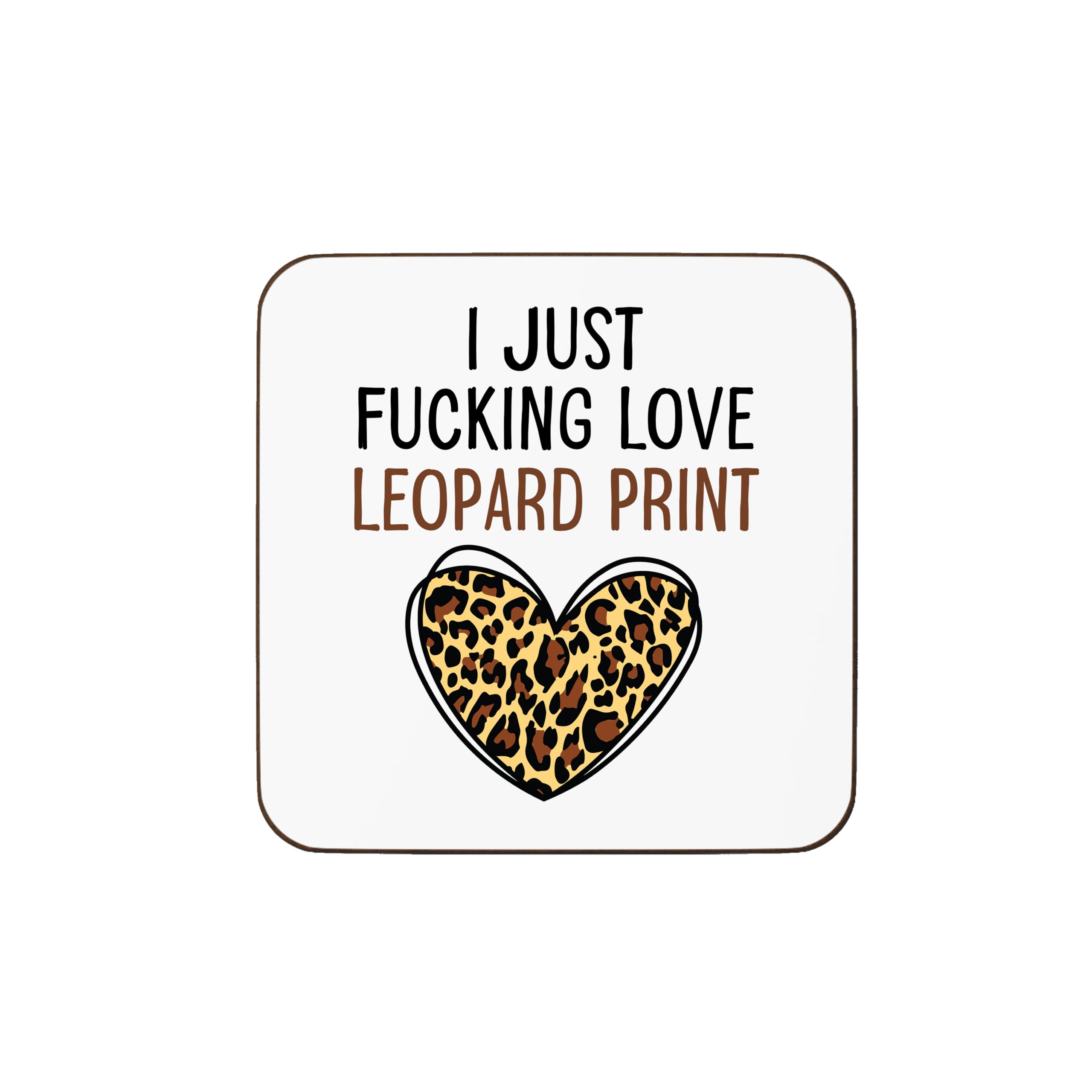 Plumfoolery I Just Love Leopard Print Mug or Coaster, Funny Animal Print Obsessed | Dishwasher Safe Ceramic 11oz Coffee Cup | Handprinted in the UK (Coaster)