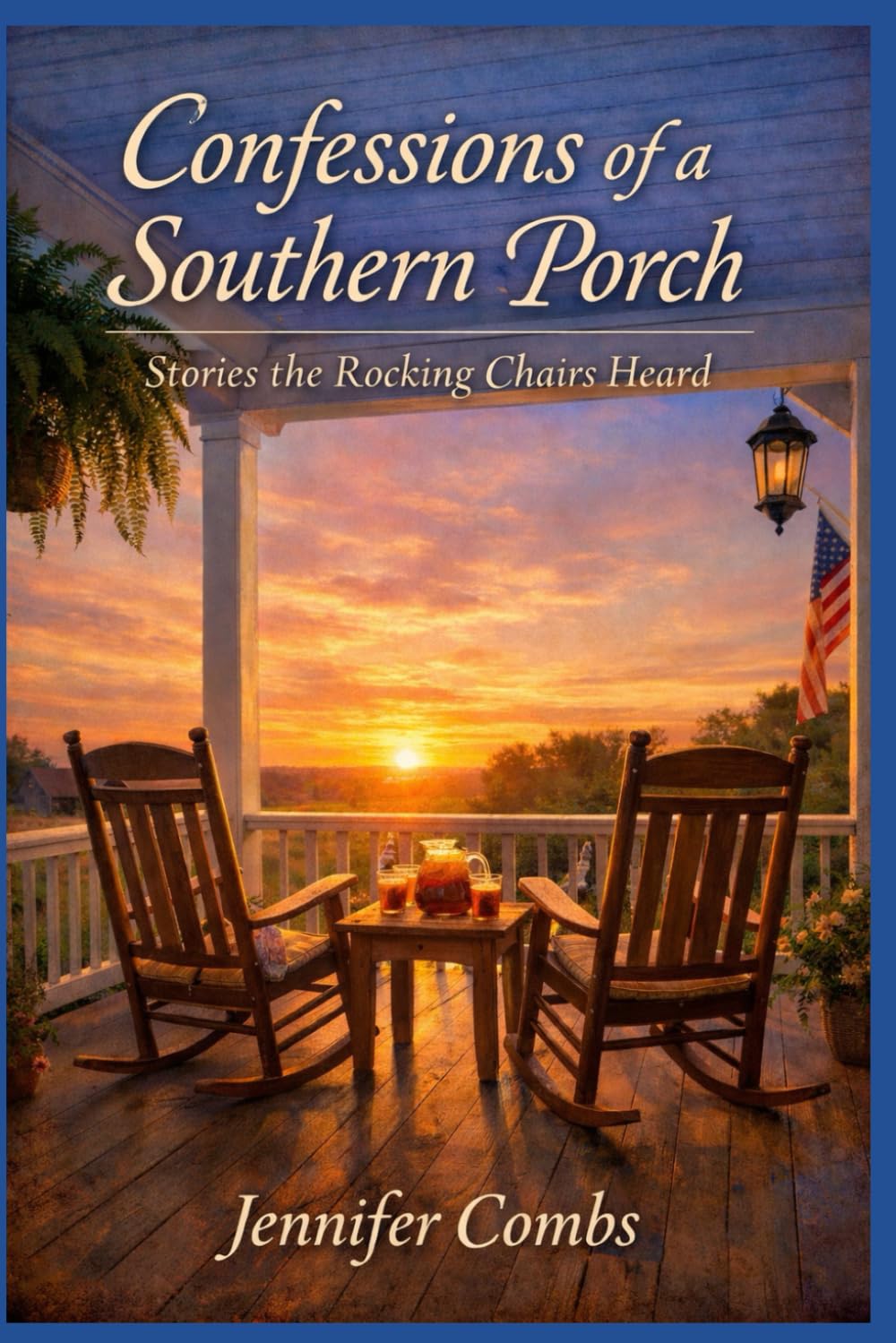 Confessions of a Southern Porch: Stories the Rocking Chairs Heard
