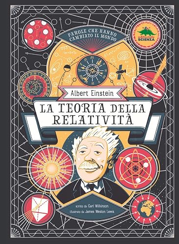 Albert Einstein. La teoria della relatività