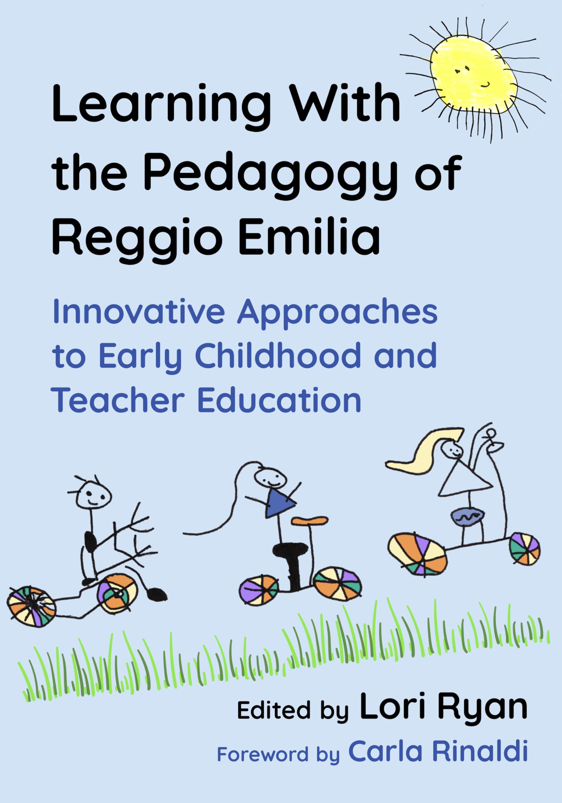 Learning with the Pedagogy of Reggio Emilia: Innovative Approaches to Early Childhood and Teacher Education