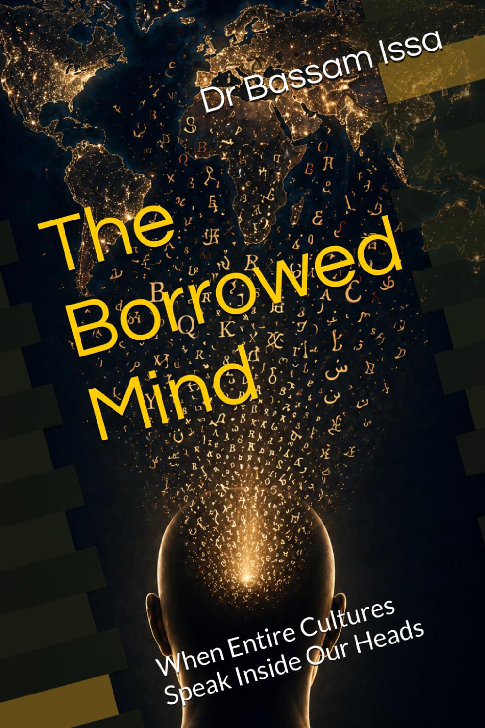 The Borrowed Mind: When Entire Cultures Speak Inside Our Heads