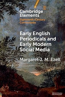 Early English Periodicals and Early Modern Social Media (Elements in Eighteenth-Century Connections)