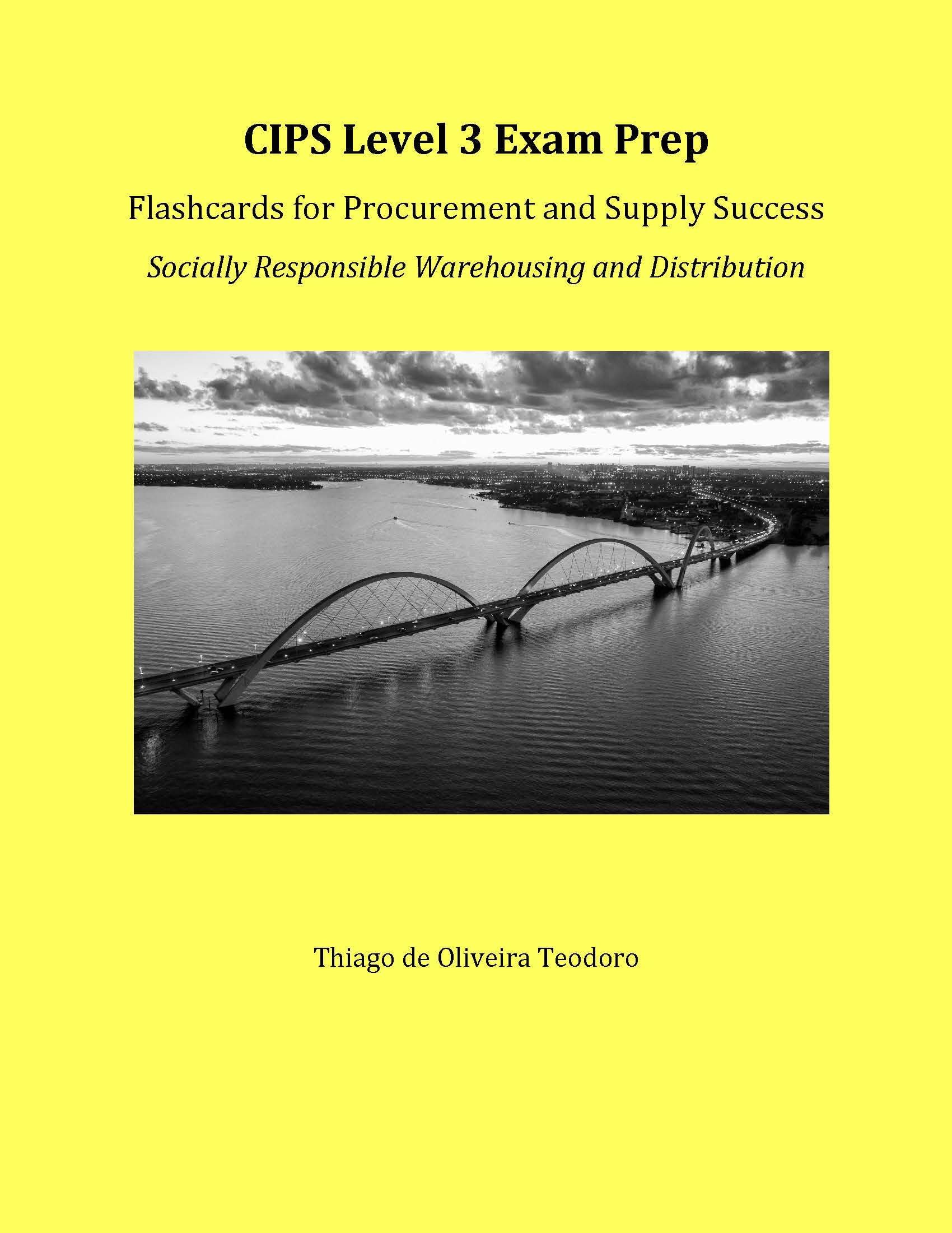 CIPS Level 3 Exam Prep Flashcards for Procurement and Supply Success: Socially Responsible Warehousing and Distribution (CIPS Level 3 Exam Prep: Flashcards for Procurement and Supply Success Book 6)