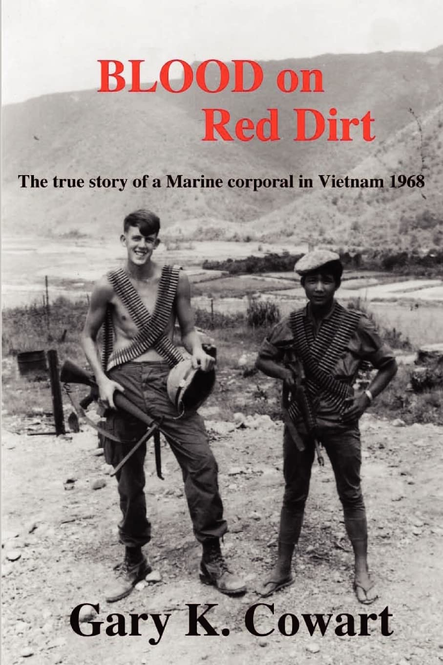 Blood on Red Dirt: The true story of a Marine corporal in Vietnam 1968: Volume 1