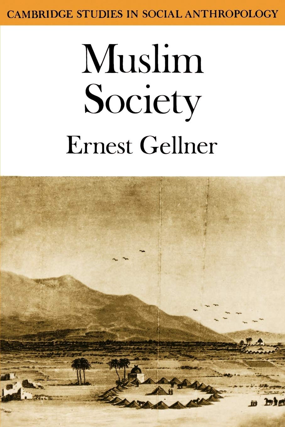 Muslim Society (Cambridge Studies in Social and Cultural Anthropology) By Ernes