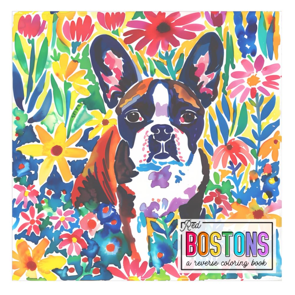 Red Bostons - Reverse Coloring Book: Relax and Enjoy tracing beautiful illustrations of Red Boston Terriers. Reverse Coloring For Beginners.
