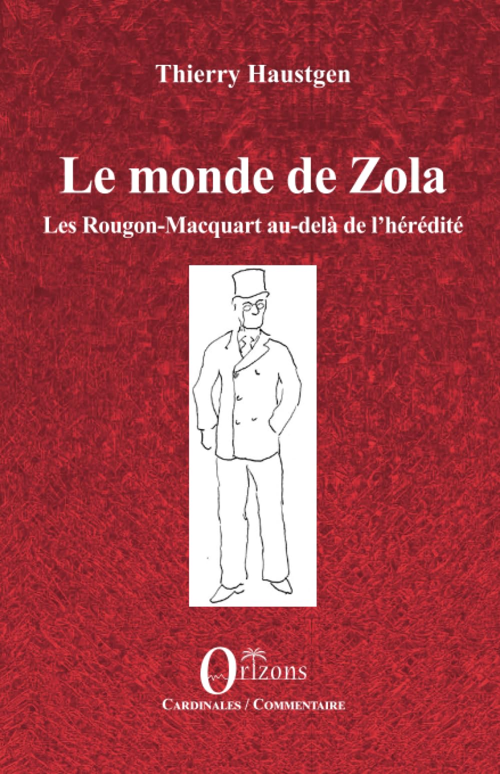 Le monde de Zola: Les Rougon-Macquart au-delà de l’hérédité