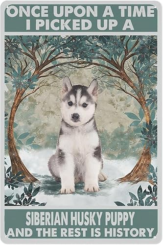 Arte de pared de metal de husky vintage, Once Upon A Time Picked Up A Puppy And The Rest Is History Letrero artístico de placa de metal para el