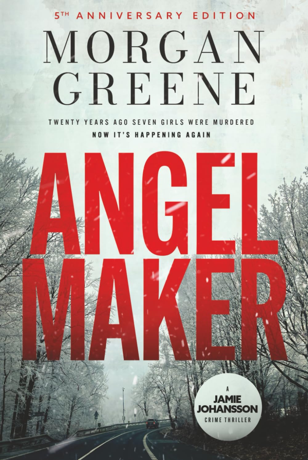 Angel Maker: An Unputdownable Crime Thriller With A Chilling Twist (DI Jamie Johansson Crime Thrillers)