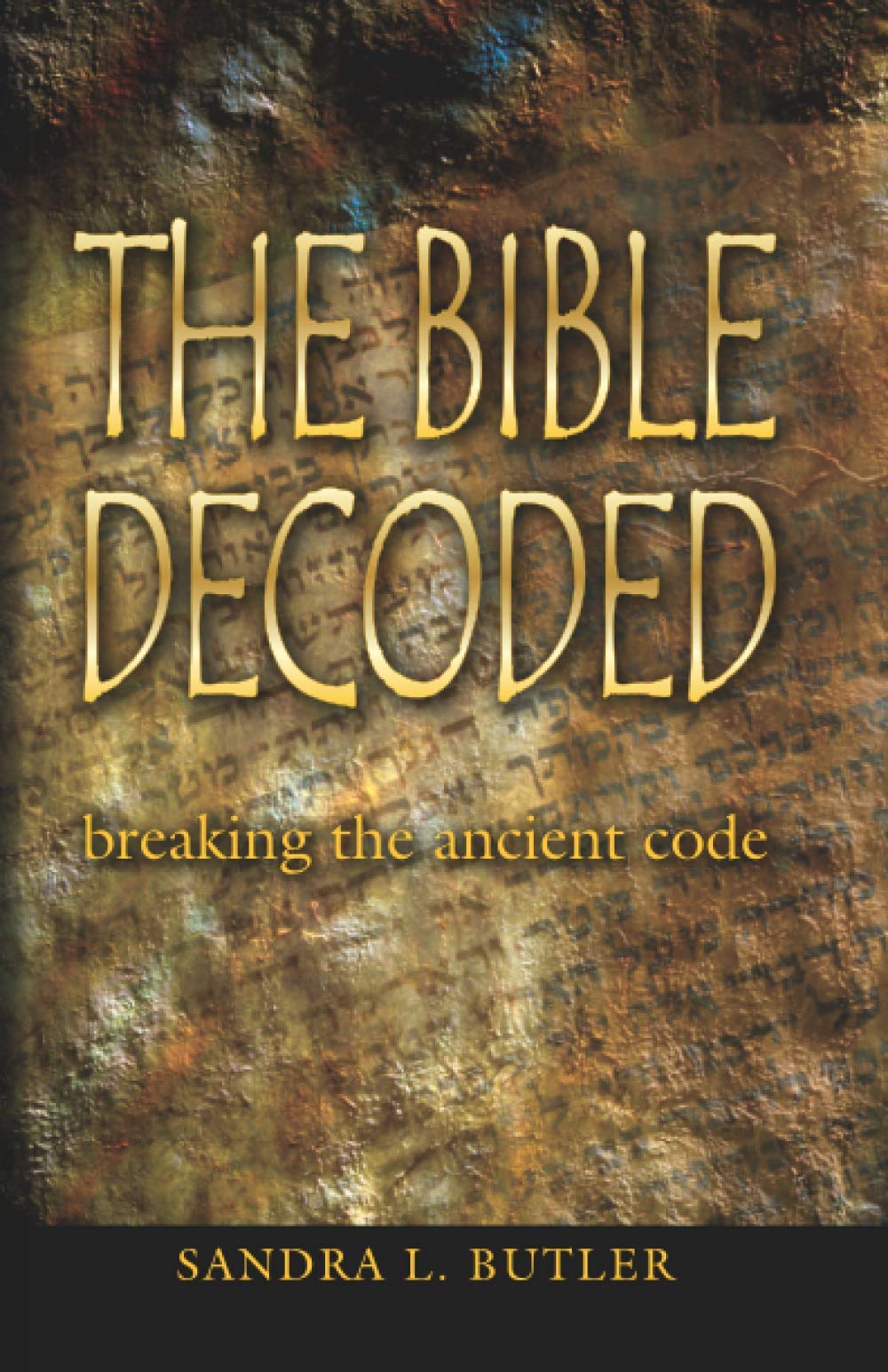 THE BIBLE DECODED:: breaking the ancient code