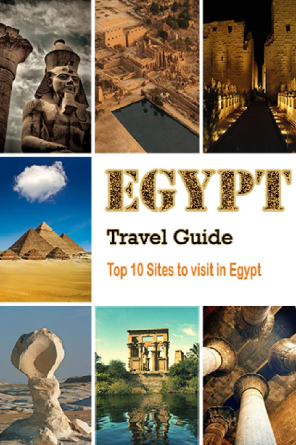 Egypt Travel Guide: Top 10 Sites to visit in Egypt