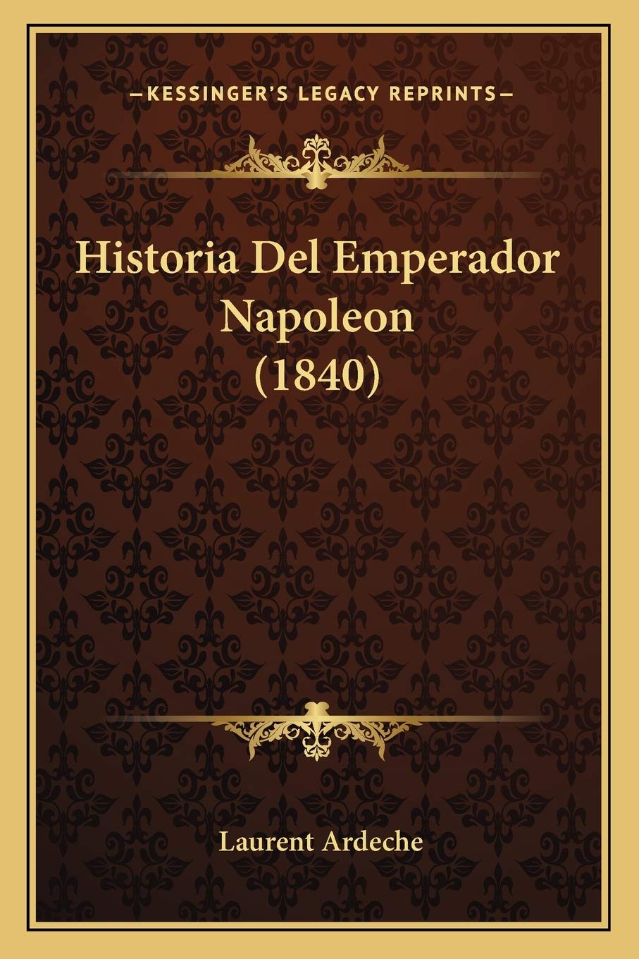 Historia Del Emperador Napoleon (1840)