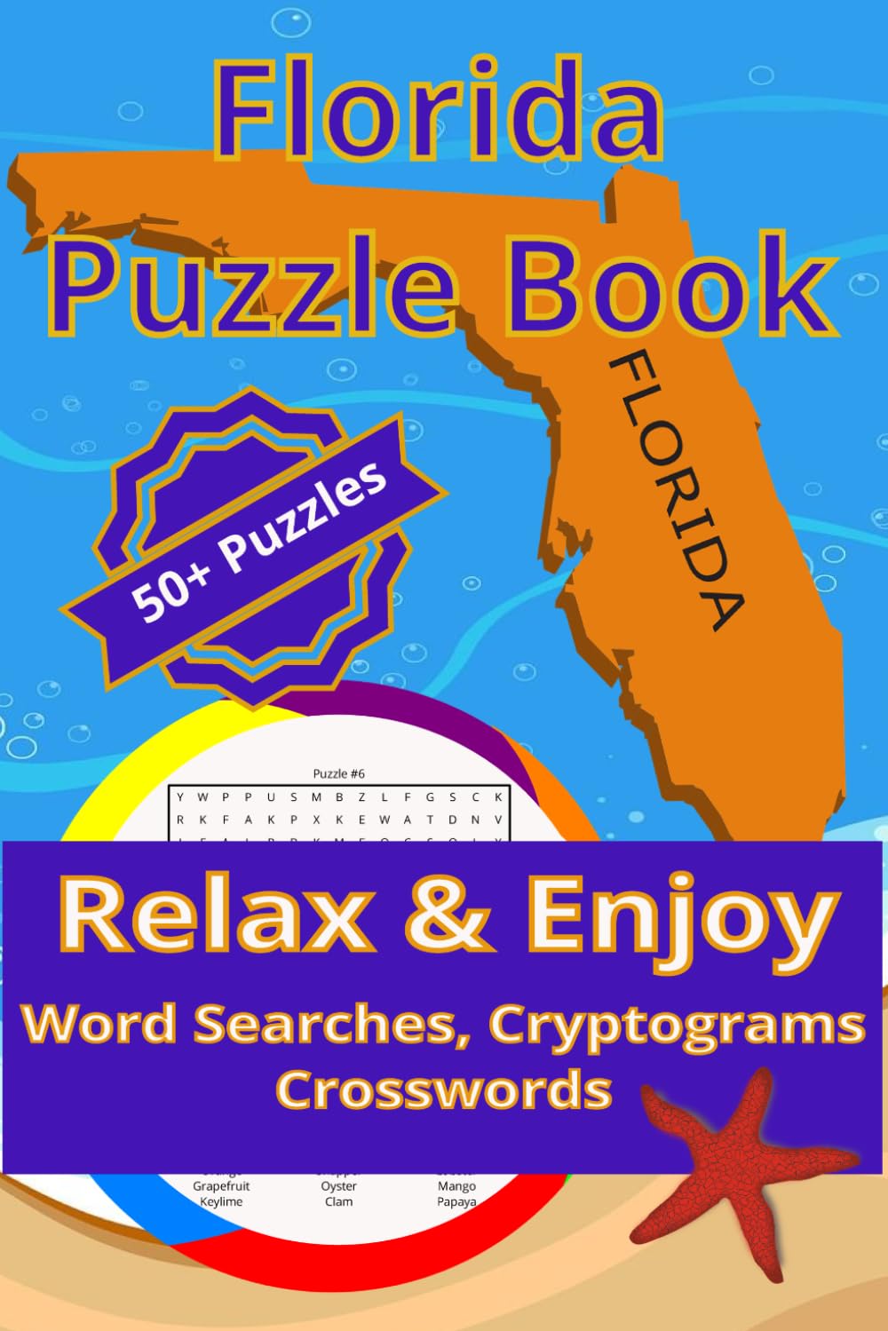 Florida Puzzle Book: Relax and Enjoy Word Searches, Cryptograms & Cross Words: Florida Puzzle Book for Adults: Word Searches, Crosswords & Cryptograms ... Facts, Places, Wildlife, and Attractions