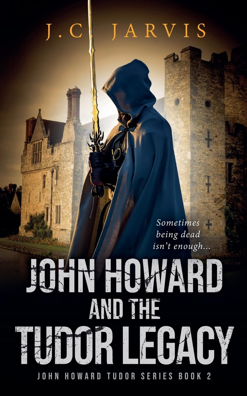 John Howard and the Tudor Legacy: 2 (John Howard Tudor)