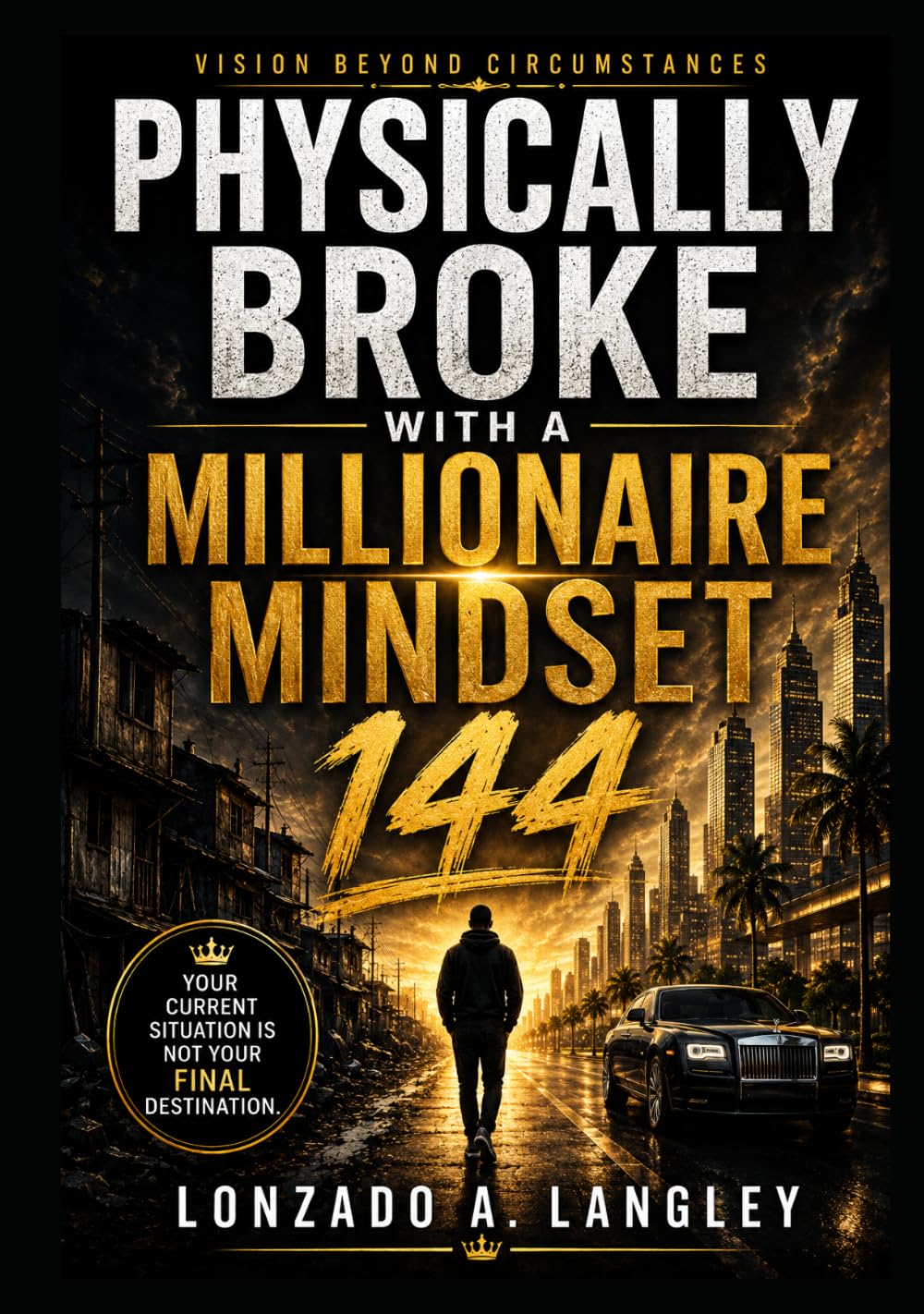 Physically Broke With a Millionaire Mindset 144