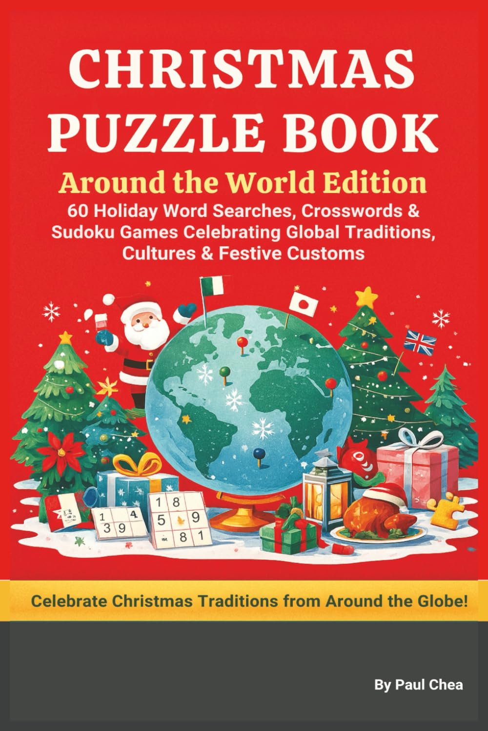 Christmas Puzzle Book: Around the World Edition 60 Holiday Word Searches, Crosswords & Sudoku Games Celebrating Global Traditions, Cultures & Festive ... Christmas Traditions from Around the Globe!