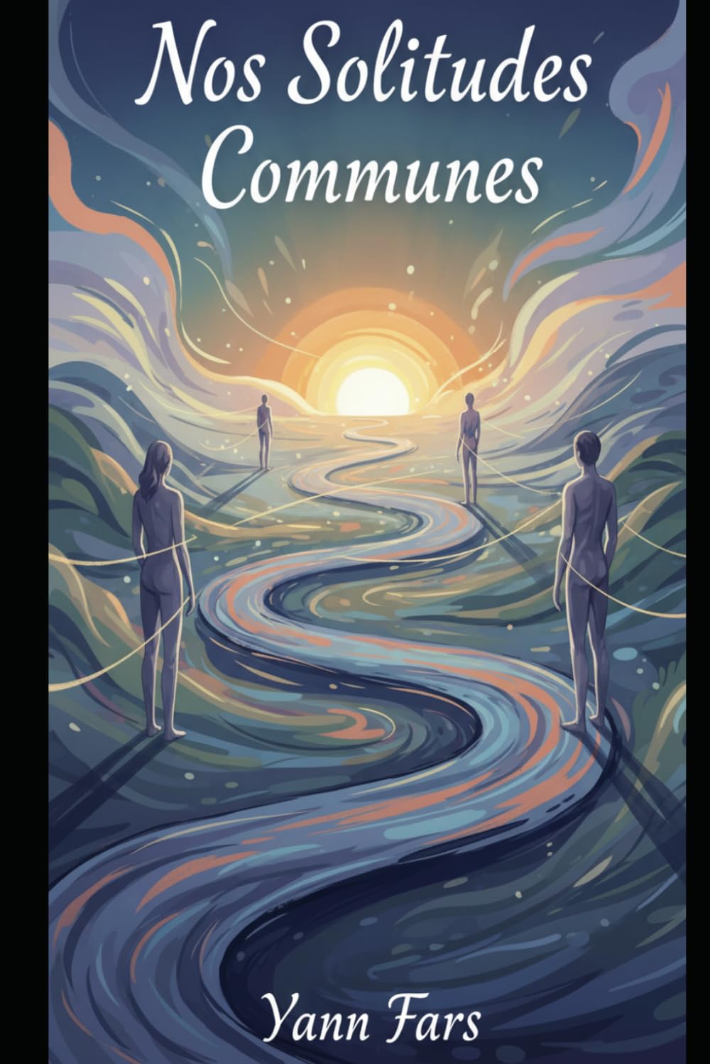 Nos Solitudes Communes: Essai philosophique sur l'amitié