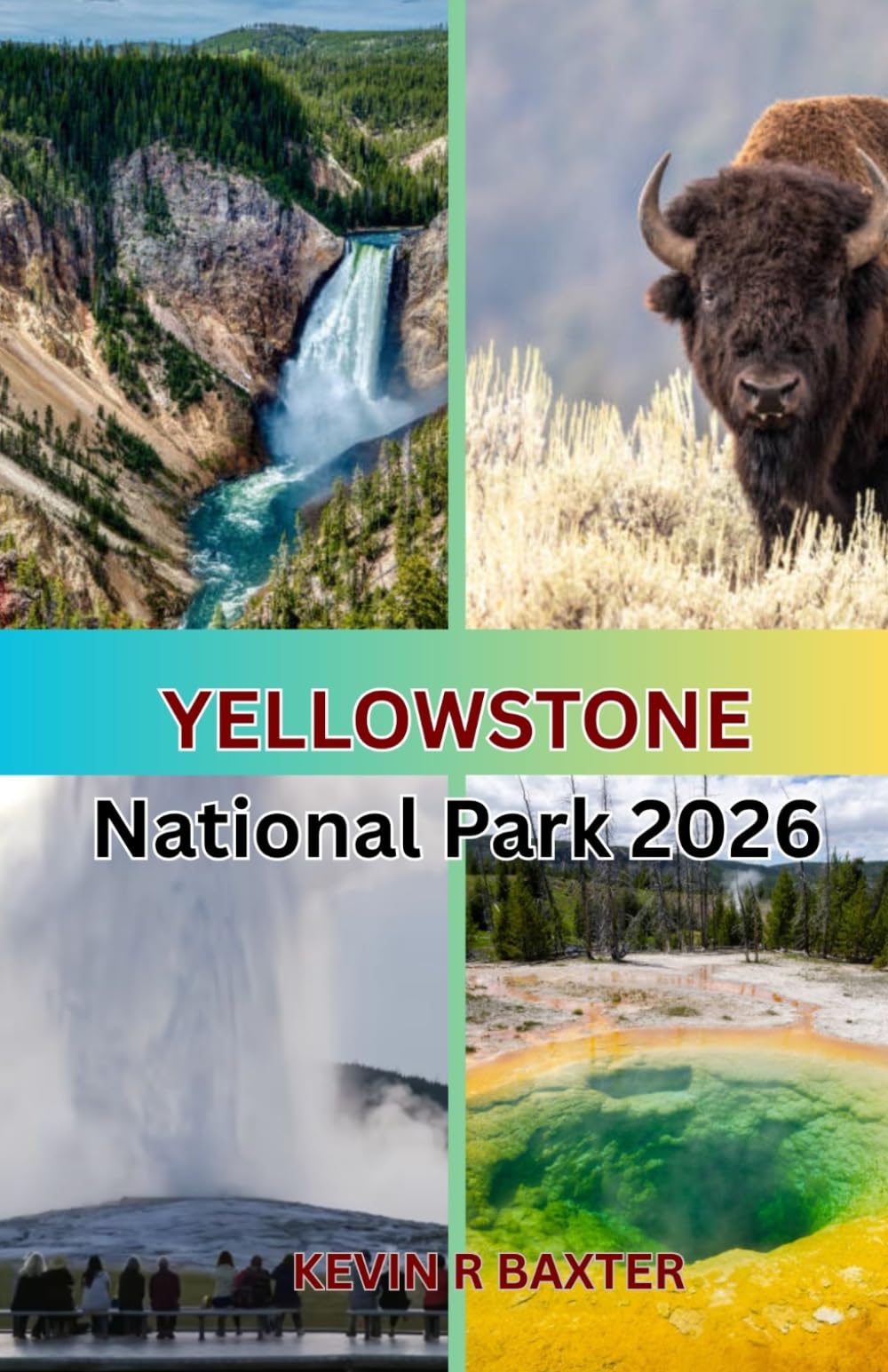 Yellowstone National Park 2026: What Most Travelers Miss — Hidden Gems and Untold Experiences in Yellowstone