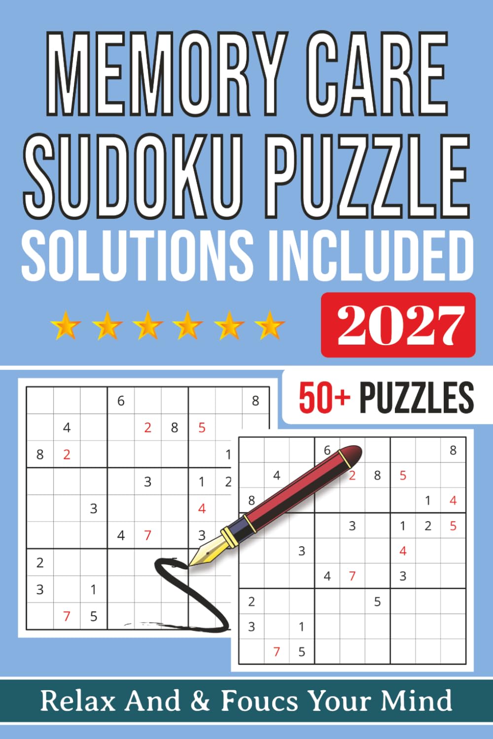 Sudoku Puzzles For Memory Care: | Help Calm the Mind, Relax, and Focus | 6x9 Inches, 112 Pages | 50+ Puzzles | Solutions Included
