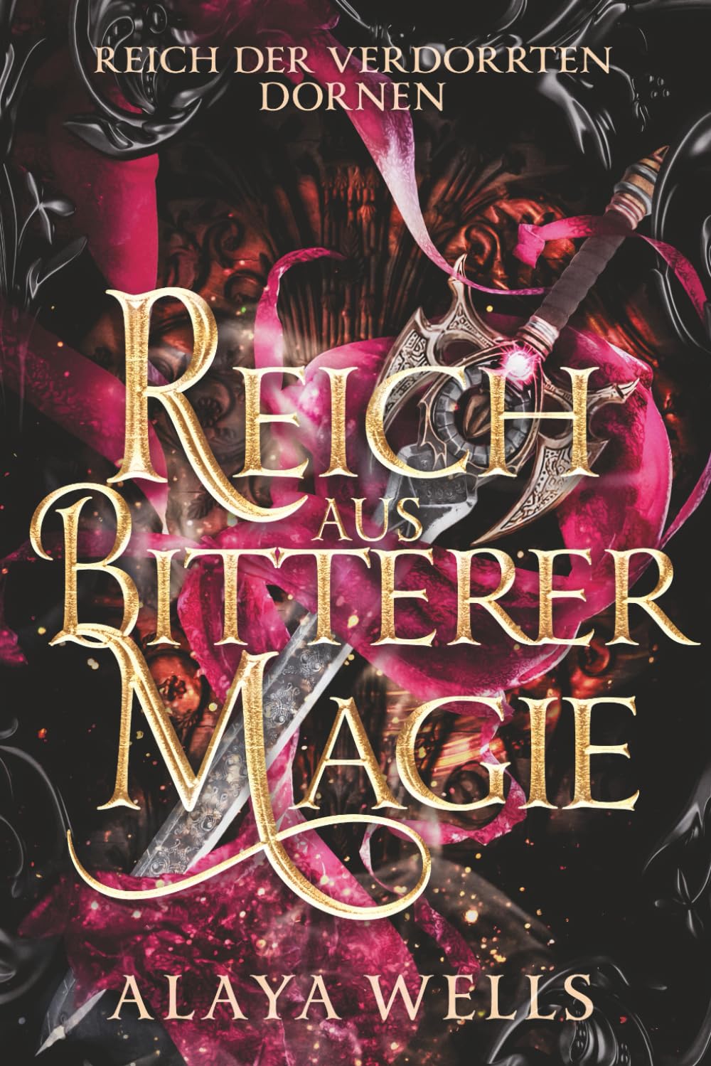 Reich aus bitterer Magie (Reich der verdorrten Dornen)
