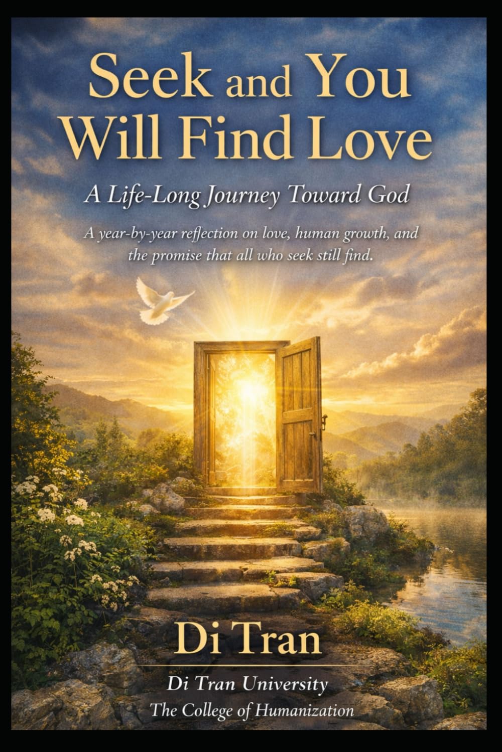 Seek and You Will Find Love: A Life-Long Journey Toward God