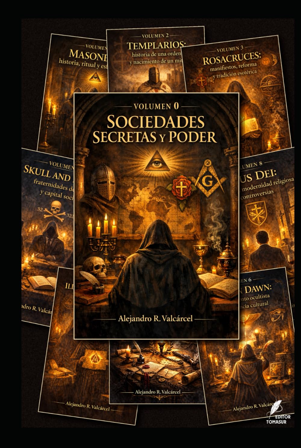 Volumen 0 — Sociedades Secretas y Poder: Cómo masones, templarios, rosacruces y otras élites influyeron en la política, la religión y la cultura ... a hoy) (Biblioteca Historia del Poder)