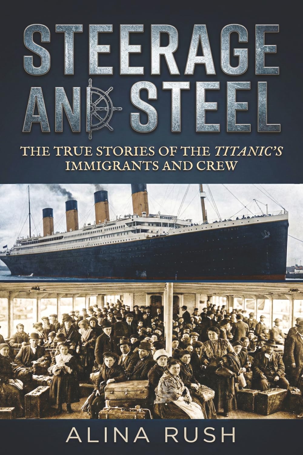 Steerage and Steel: True Stories of Titanic's Immigrants and Crew: 1 (Fault Lines)