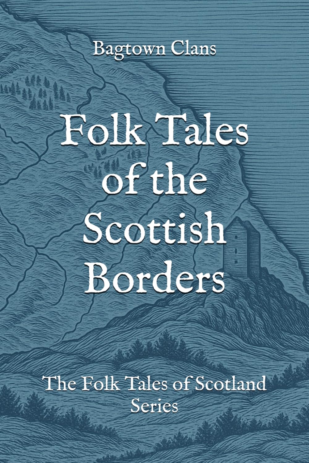 Folk Tales of the Scottish Borders: The Folk Tales of Scotland Series