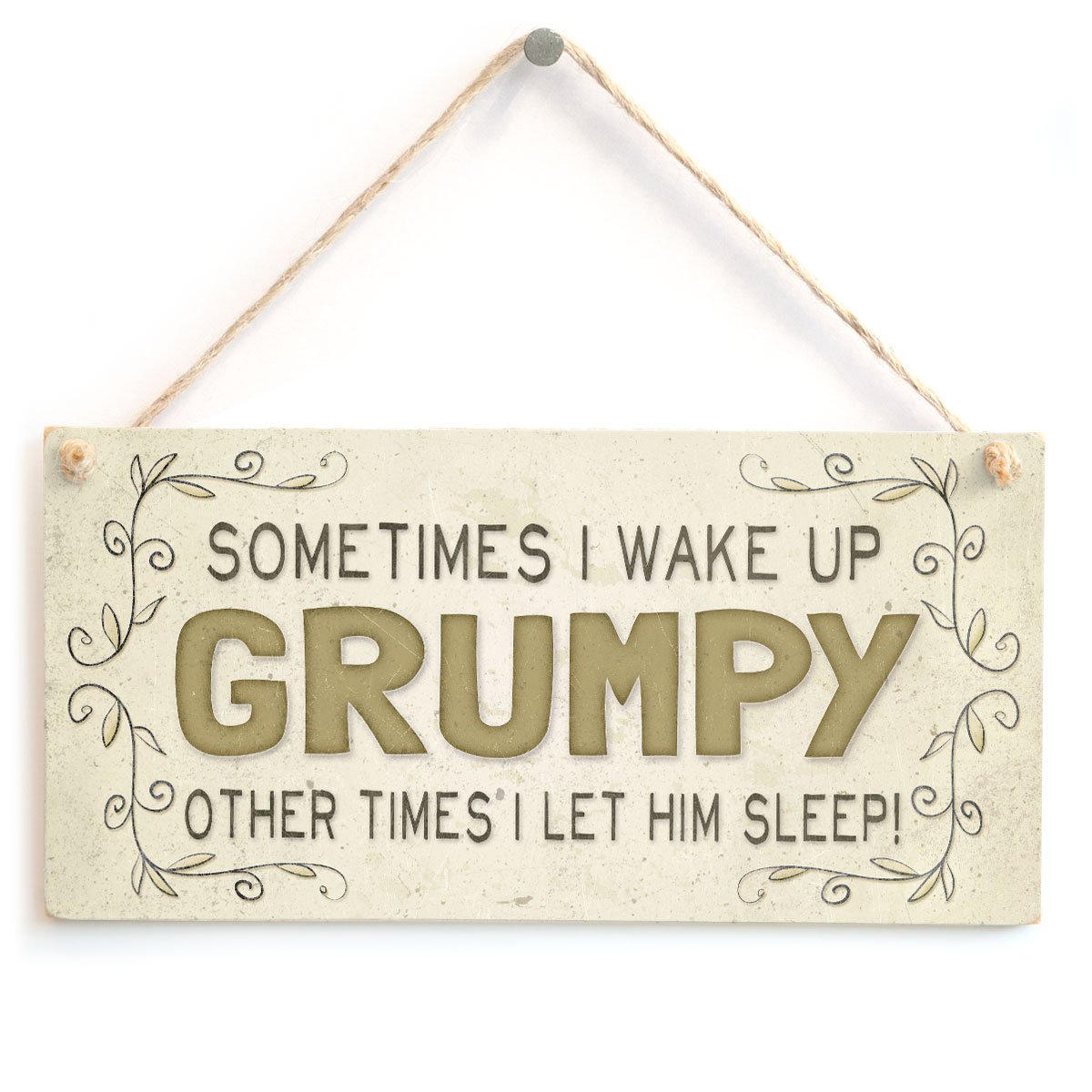 Sometimes I Wake Up Grumpy Other Times I Let Him Sleep! - Beautiful Funny Husband Wife Home Accessory Gift Sign