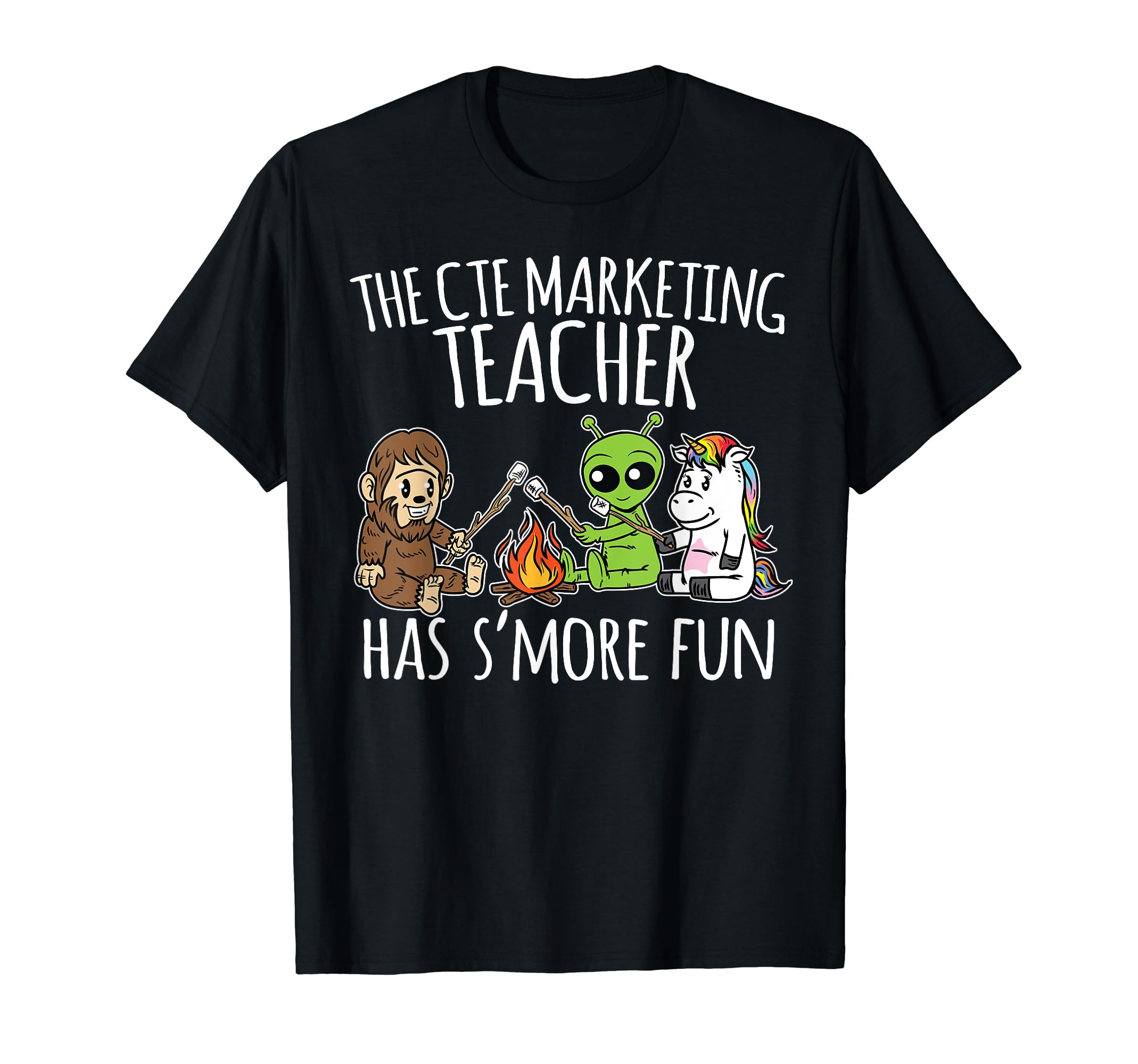 CTE Marketing Teacher Has S'more Fun Team Gifts T-Shirt