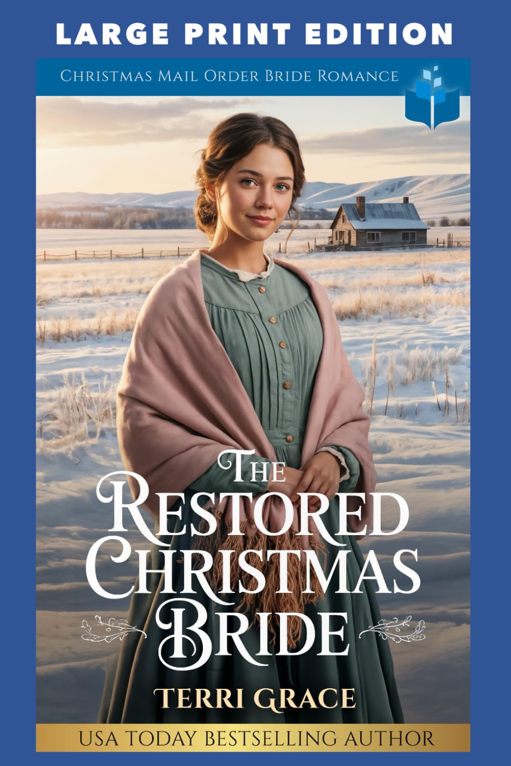 The Restored Christmas Bride: LARGE PRINT EDITION (Christmas Mail Order Brides Western Romance LARGE PRINT)