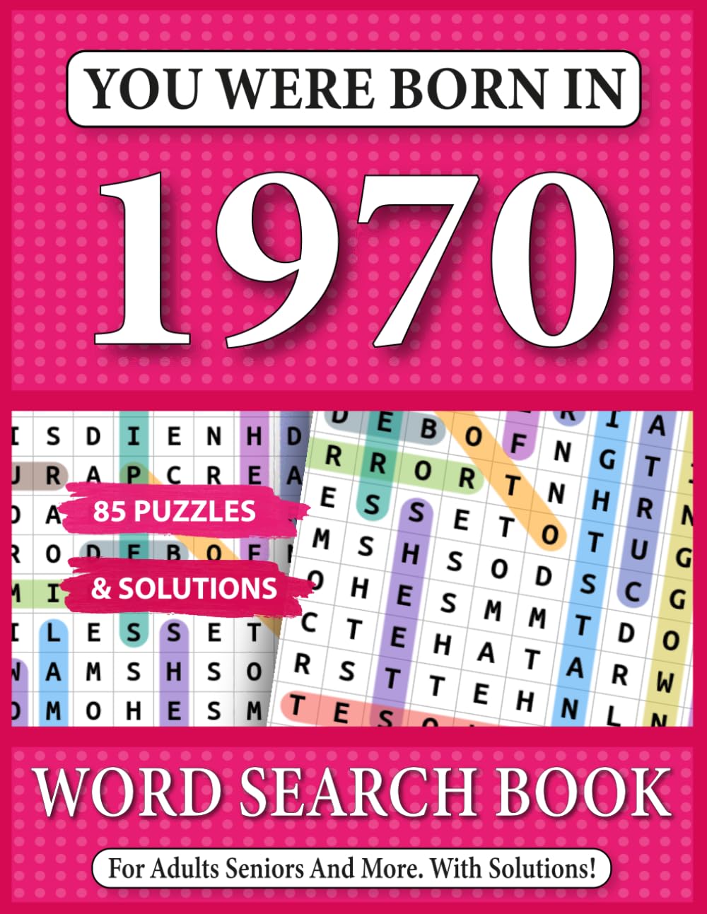 You Were Born In 1970: Word Search Book For Adults: A Nostalgic Puzzle Journey Through Your Childhood Memories