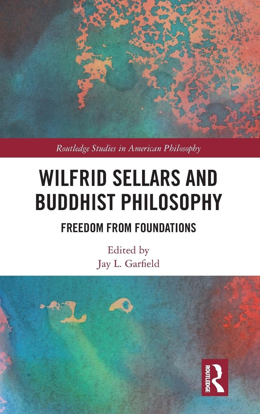Wilfrid Sellars and Buddhist Philosophy (Routledge Studies in American Philosophy)