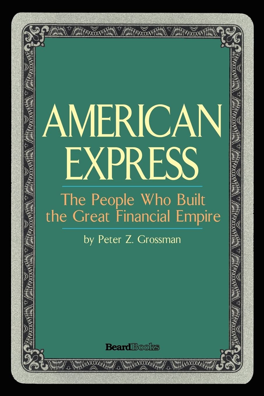 American Express: The People Who Built the Great Financial Empire
