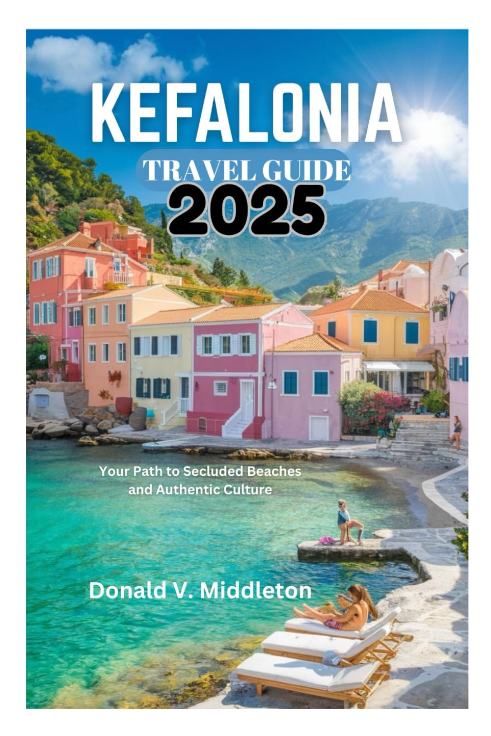 KEFALONIA TRAVEL GUIDE 2025: Your Path to Secluded Beaches and Authentic Culture