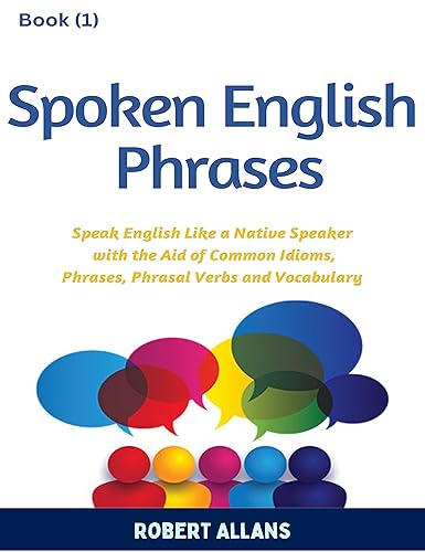 Spoken English Phrases (book - 1): Speak English Like a Native (Spoken English in Dailogues)