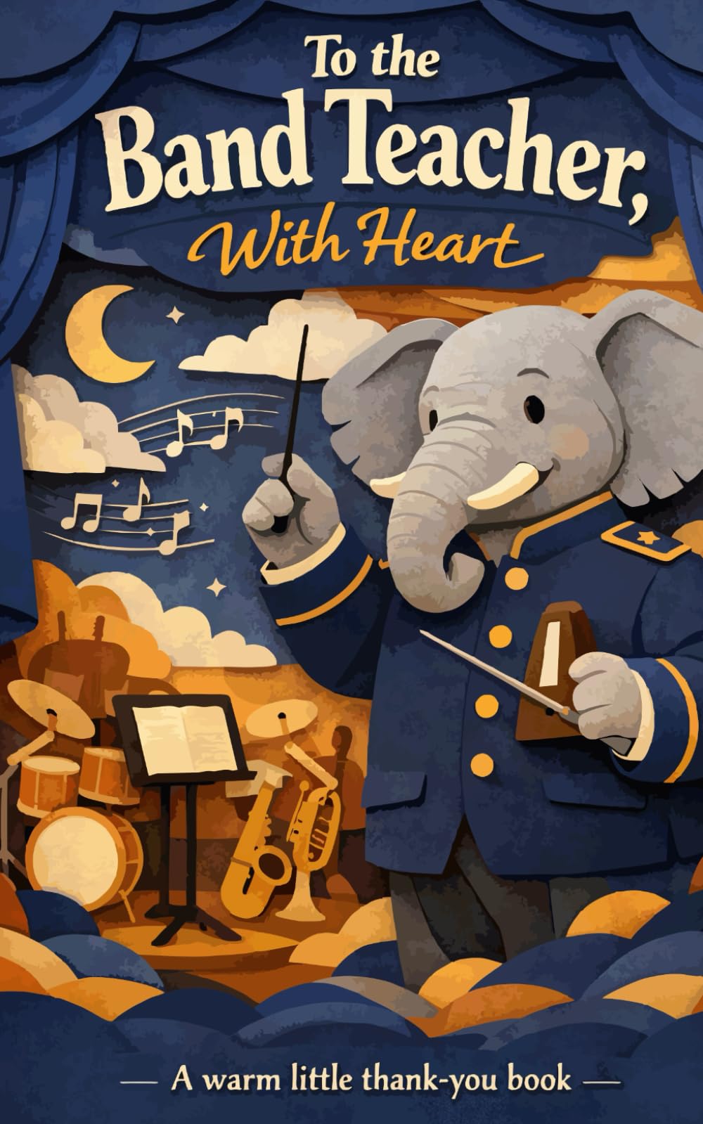 To the Band Teacher, With Heart: A Warm Little Thank-You Book (Heart of the Job Series)