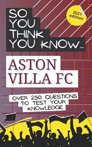 So you think you know Aston Villa: Over 250 quiz questions to test your knowledge