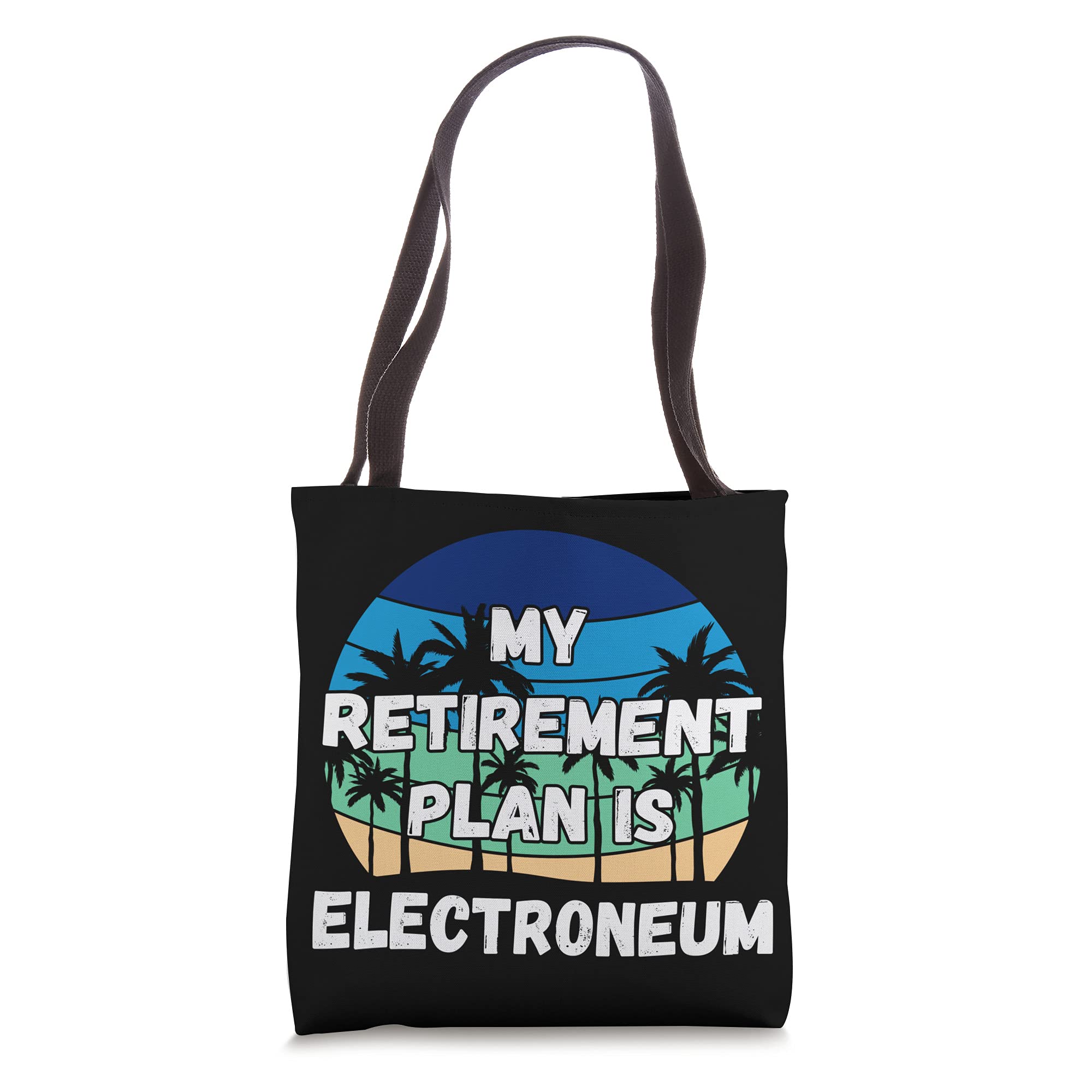 Electroneum Crypto, My Retirement Plan is Electroneum Tote Bag