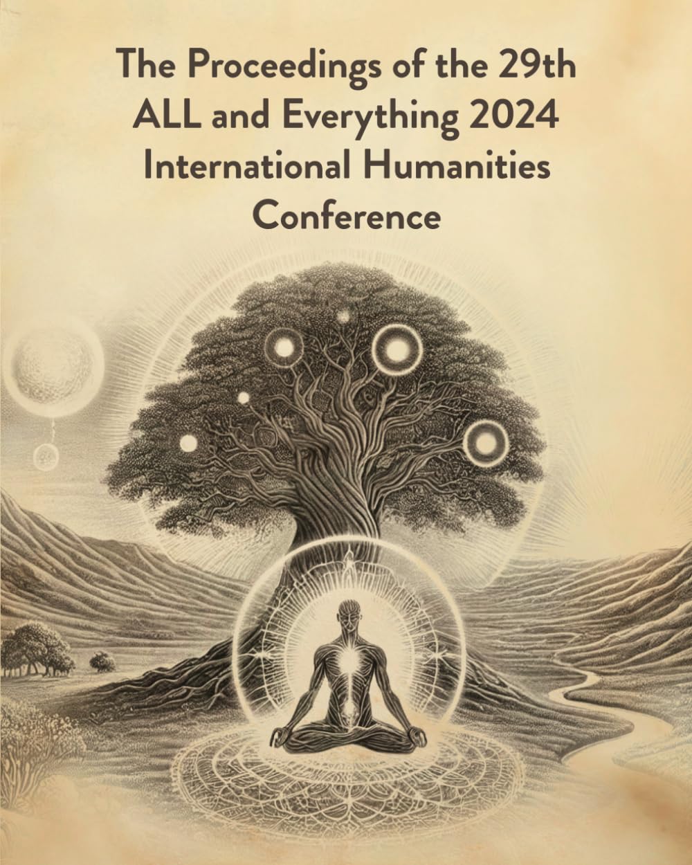 The Proceedings of the 29th ALL and Everything Conference: 2024 International Humanities Conference