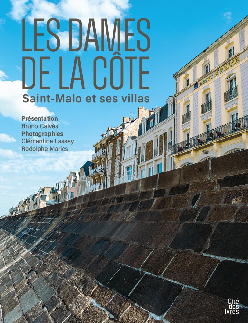 Les dames de la côte : Saint-Mald et ses villas, l'art du Sillon