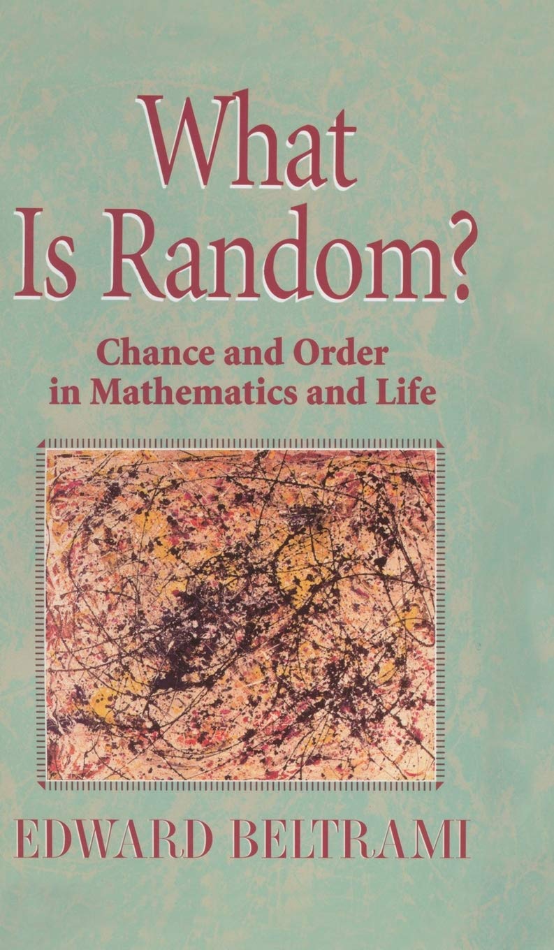 What Is Random?: Chance and Order in Mathematics and Life